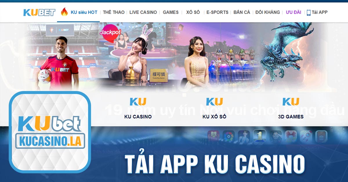 Các bước tải app Ku Casino một cách nhanh chóng