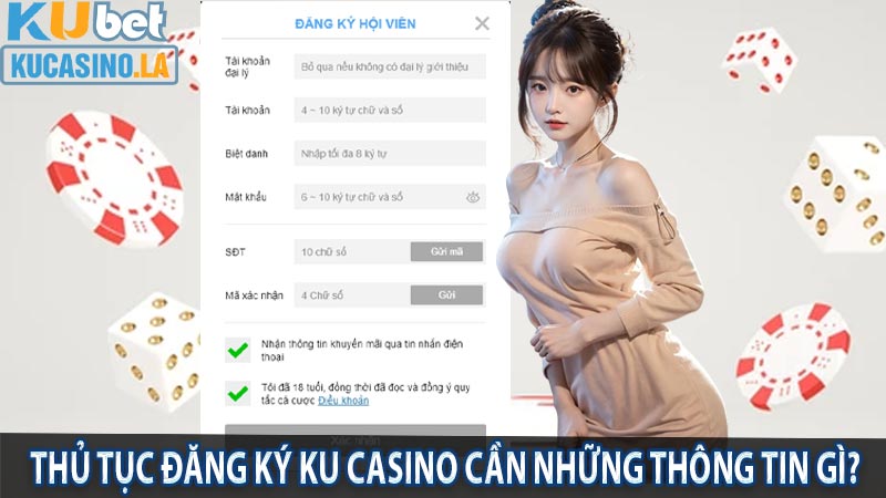 Thủ tục đăng ký Ku casino cần những thông tin gì?